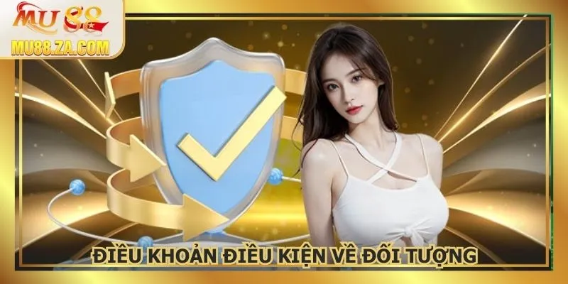 Điều khoản điều kiện về đối tượng và phạm vi