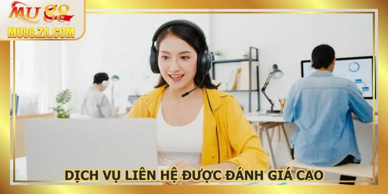 Đội ngũ chuyên viên phụ trách CSKH được đánh giá cao