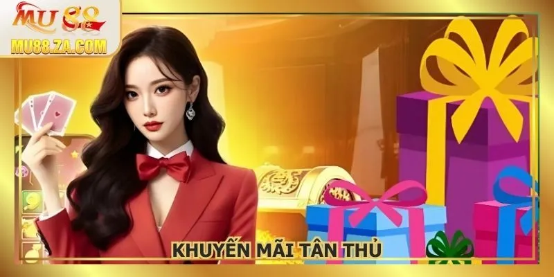 Khuyến Mãi Tân Thủ - Nhận Quà Khủng Khi Mới Gia Nhập