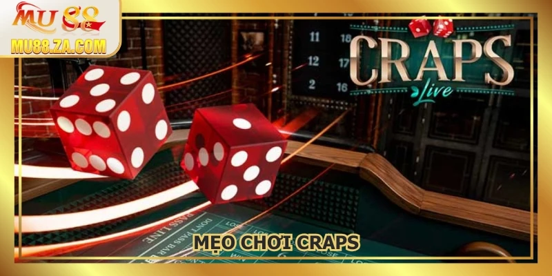 Mẹo Chơi Craps Thông Minh Cùng MU88 - Tăng Cơ Hội Thắng Lớn