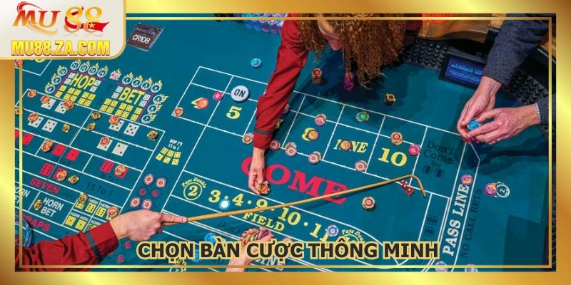 Mẹo chơi Craps hiệu quả, chọn bàn cược chuẩn dễ thắng