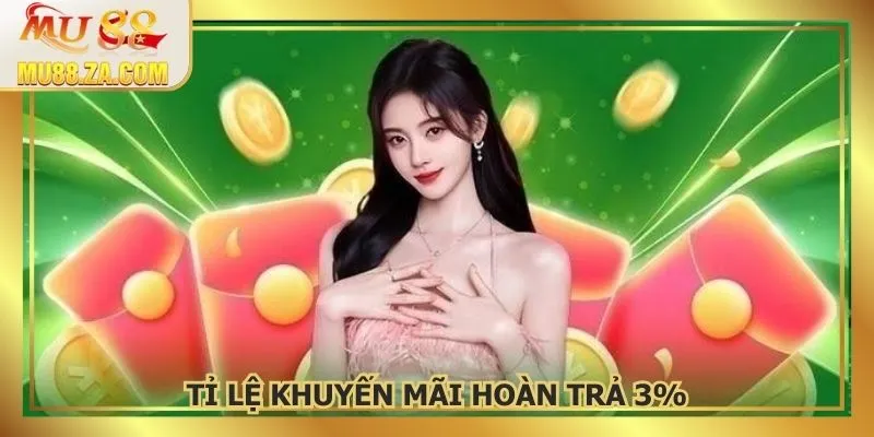 Tỉ lệ hoàn trả tiền cược lên đến 3% liên tục trong ngày