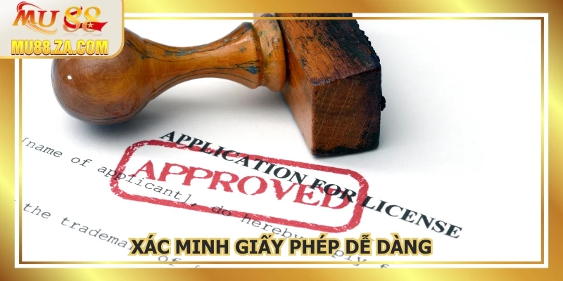 Xác minh giấy phép dễ dàng, minh bạch rõ ràng